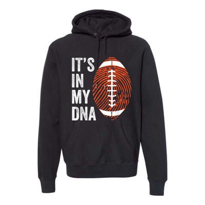 ItS In My Dna American Football Fingerprint Football Player Premium Hoodie