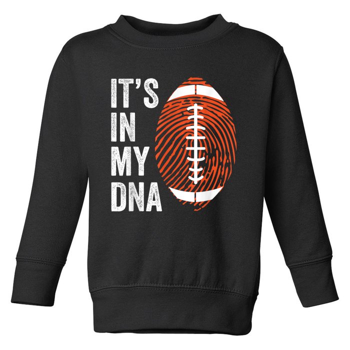 ItS In My Dna American Football Fingerprint Football Player Toddler Sweatshirt