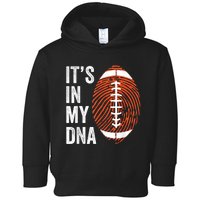 ItS In My Dna American Football Fingerprint Football Player Toddler Hoodie