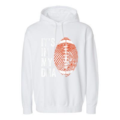 ItS In My Dna American Football Fingerprint Football Player Garment-Dyed Fleece Hoodie