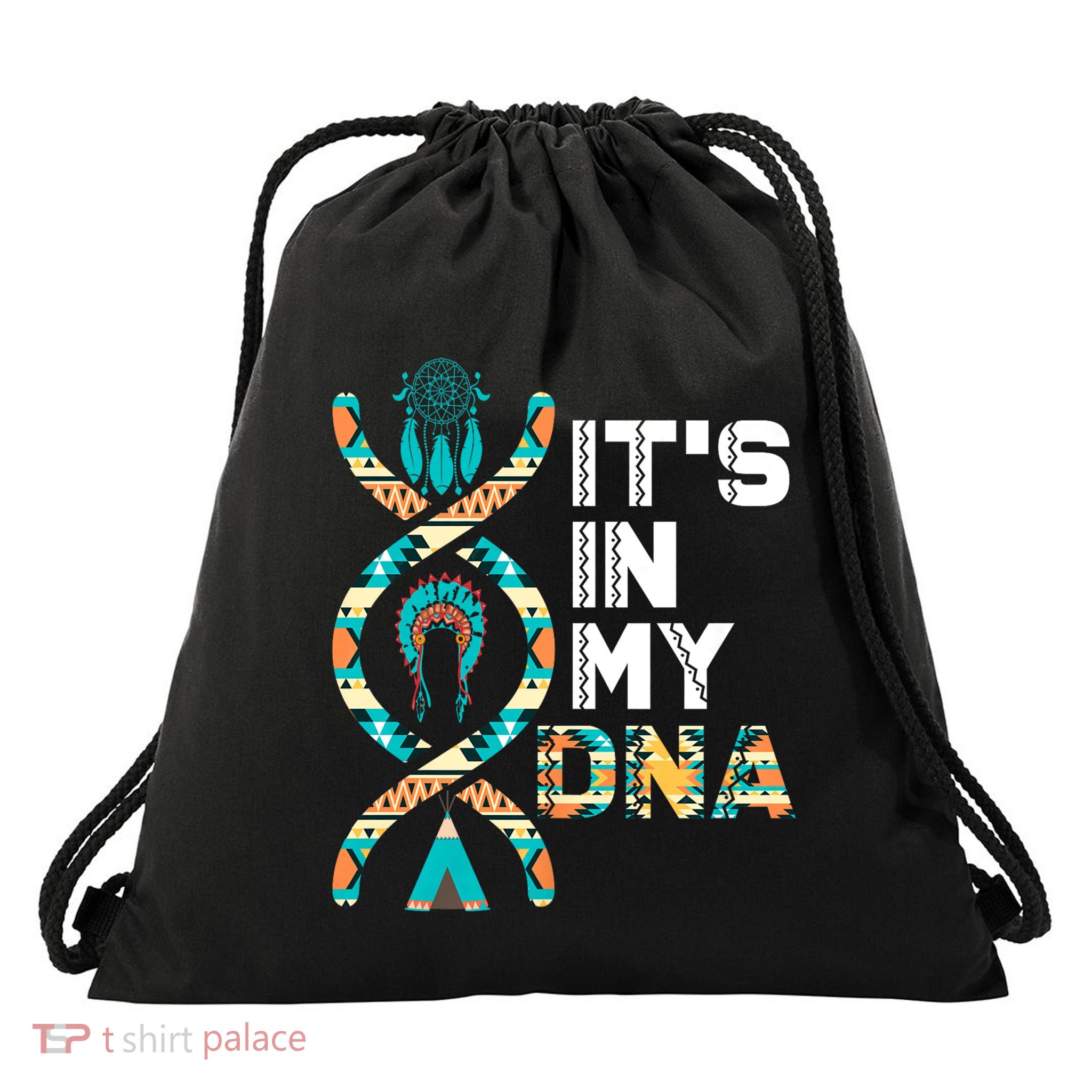 ItS In My Dna Indigenous PeopleS Day Native American Drawstring Bag