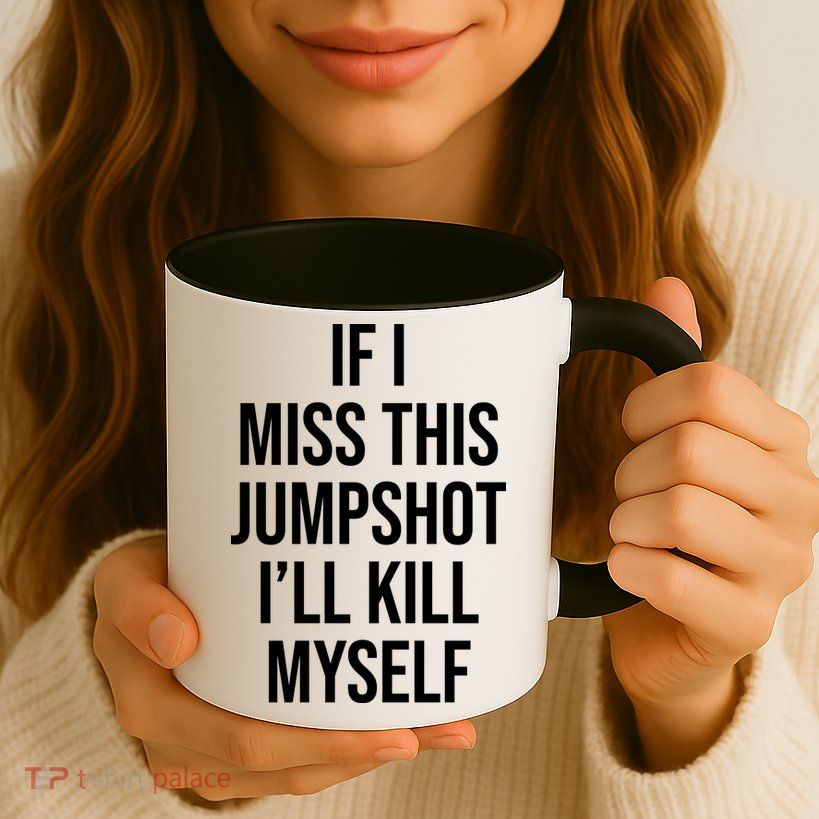 If I Miss This Jumpshot I’ll Kill Myself Mug