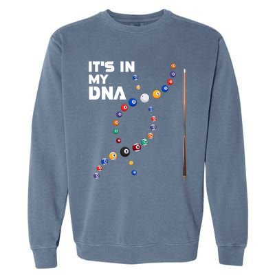 ItS In My Dna Pool Billiard Gift Garment-Dyed Sweatshirt