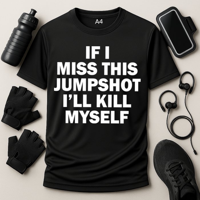 If I Miss This Jumpshot I'll Kill Myself Funny Basketball Cooling Performance Crew T-Shirt