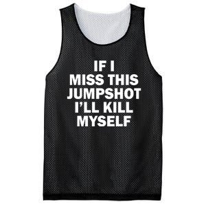 If I Miss This Jumpshot I'll Kill Myself Funny Basketball Mesh Reversible Basketball Jersey Tank