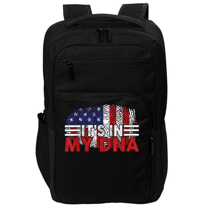 Its In My DNA American Flag Independence Day 4th Of July Impact Tech Backpack