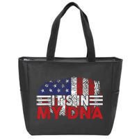 Its In My DNA American Flag Independence Day 4th Of July Zip Tote Bag