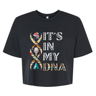 ItS In My Dna Native American Bella+Canvas Jersey Crop Tee