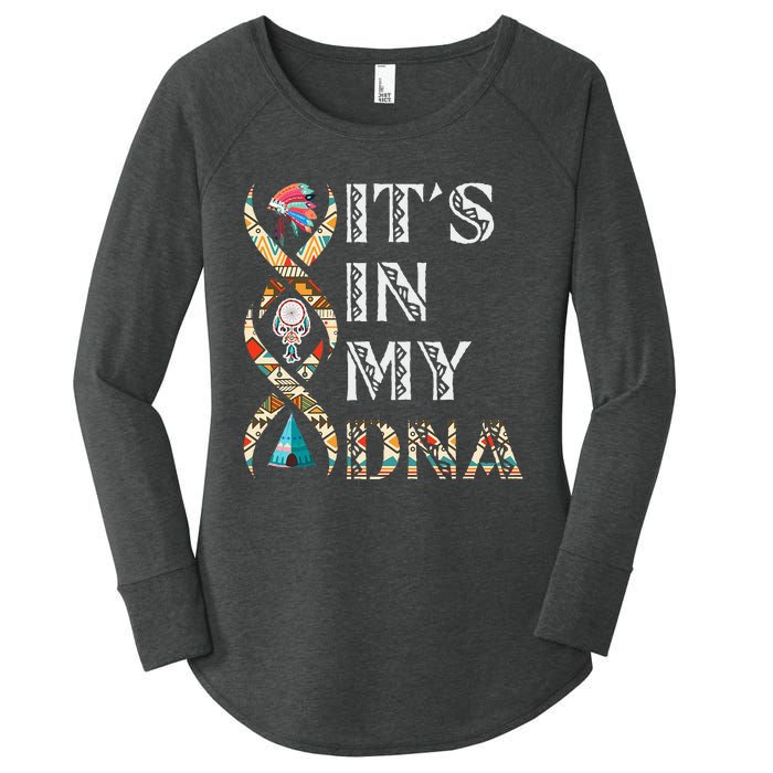 ItS In My Dna Native American Women's Perfect Tri Tunic Long Sleeve Shirt