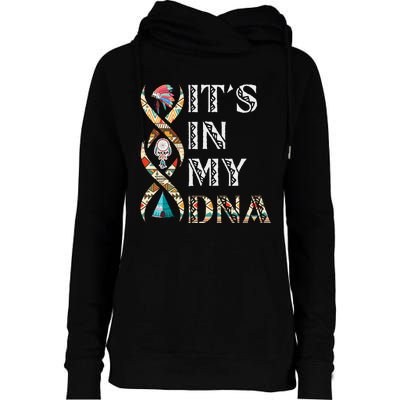 ItS In My Dna Native American Womens Funnel Neck Pullover Hood