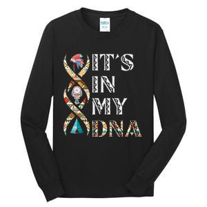 ItS In My Dna Native American Tall Long Sleeve T-Shirt