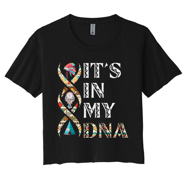 ItS In My Dna Native American Women's Crop Top Tee