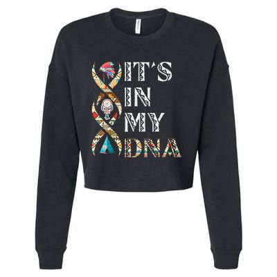 ItS In My Dna Native American Cropped Pullover Crew