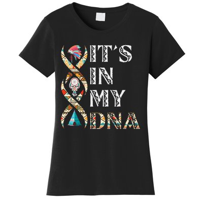 ItS In My Dna Native American Women's T-Shirt