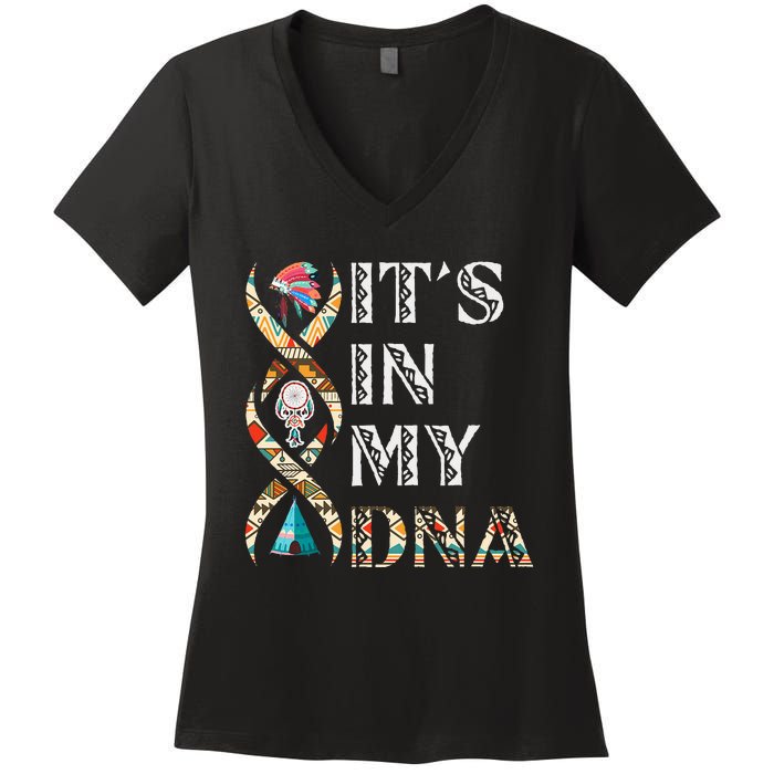 ItS In My Dna Native American Women's V-Neck T-Shirt