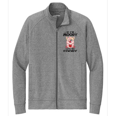 If IM Moody Give Me Foody Funny S Perfect Gift Stretch Full-Zip Cadet Jacket