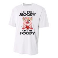 If IM Moody Give Me Foody Funny S Perfect Gift Performance Sprint T-Shirt