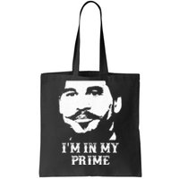 Im In My Prime Tote Bag