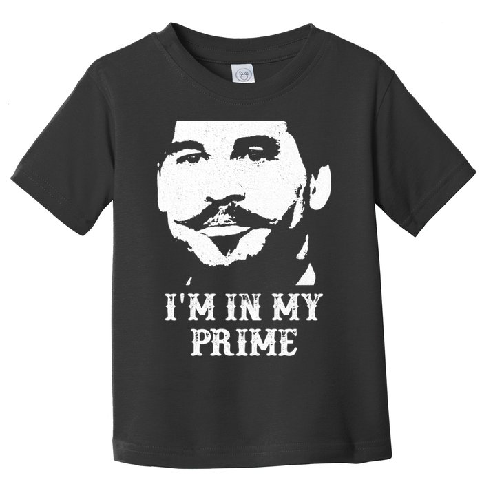 Im In My Prime Toddler T-Shirt