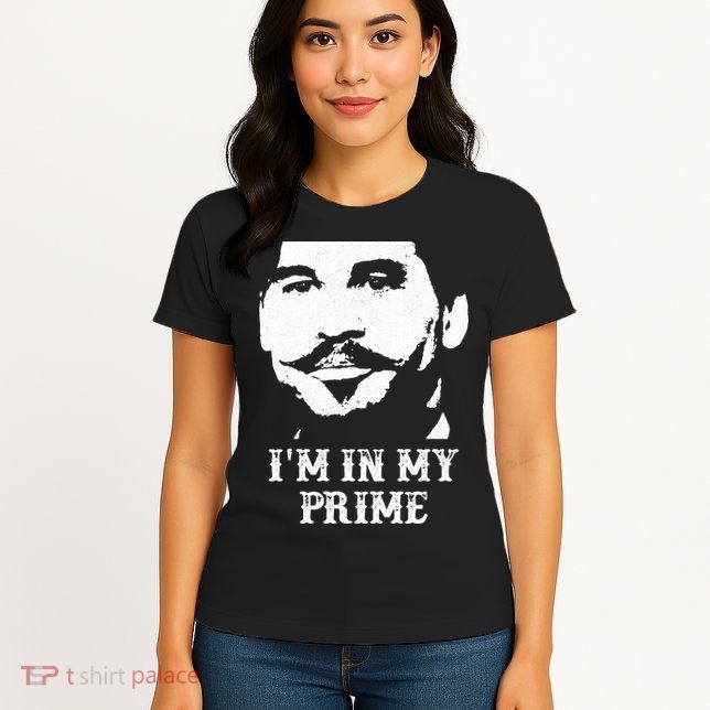 Im In My Prime Womens T-Shirt