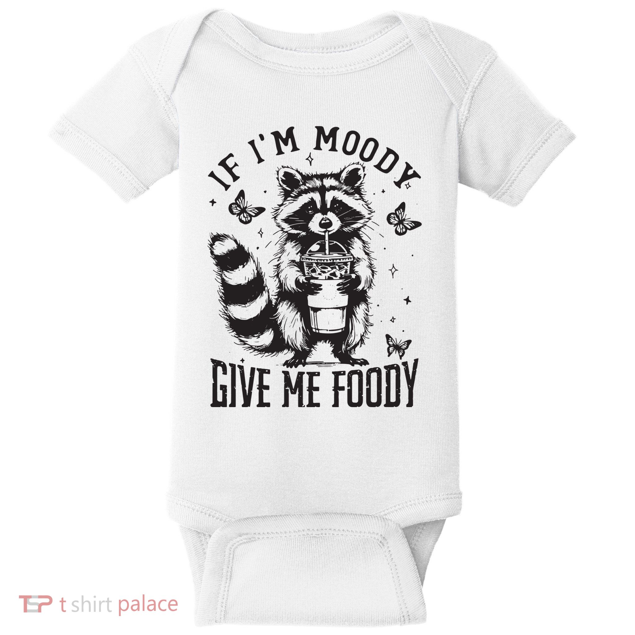If IM Moody Give Me Foody Baby Bodysuit