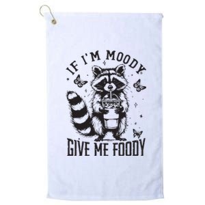 If IM Moody Give Me Foody Platinum Collection Golf Towel