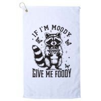 If IM Moody Give Me Foody Platinum Collection Golf Towel