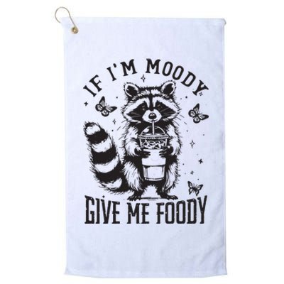 If IM Moody Give Me Foody Platinum Collection Golf Towel