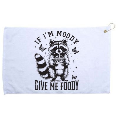 If IM Moody Give Me Foody Grommeted Golf Towel