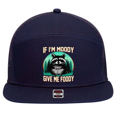 If IM Moody Give Me Foody Funny Sarcastic Raccoon Vintage 7 Panel Mesh Trucker Snapback Hat