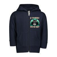 If IM Moody Give Me Foody Funny Sarcastic Raccoon Vintage Toddler Zip Fleece Hoodie