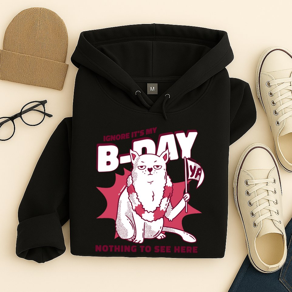 Ignore It's My Birthday Nothing To See Here Cat Hoodie