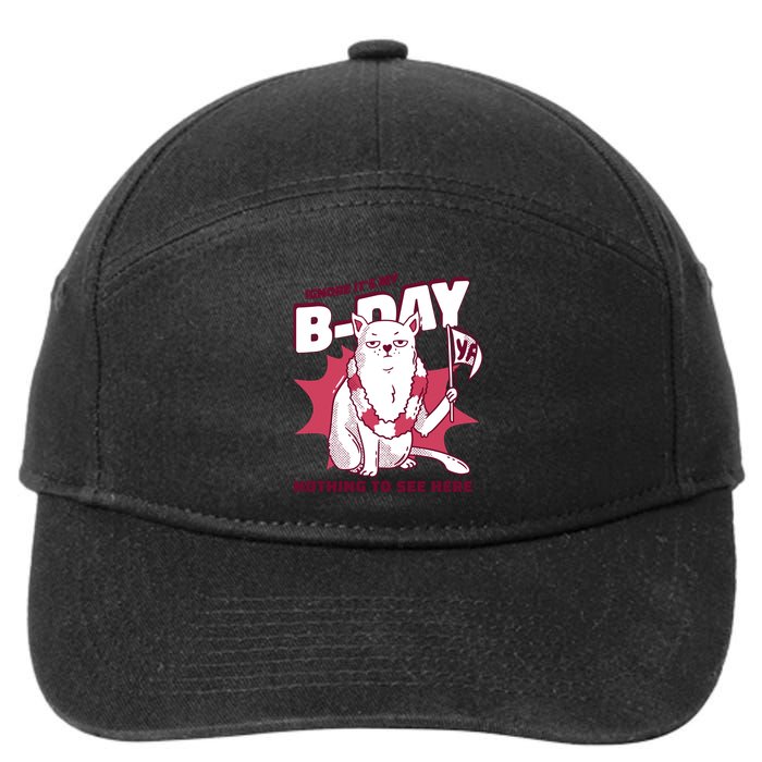Ignore It's My Birthday Nothing To See Here Cat 7-Panel Snapback Hat