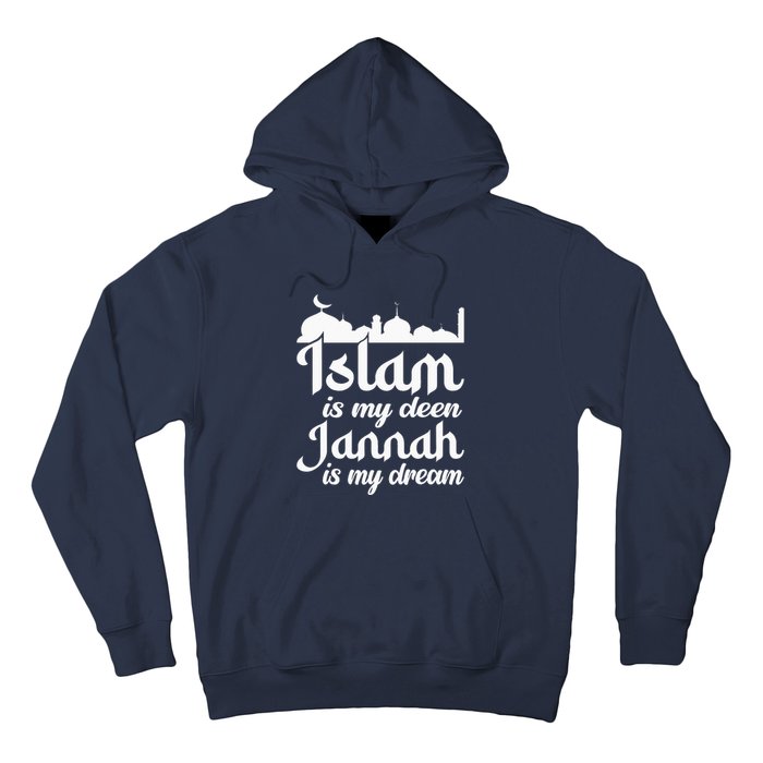 Islam Is My Deen Jannah Is My Dream Ramadan Muslim Hoodie