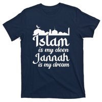 Islam Is My Deen Jannah Is My Dream Ramadan Muslim T-Shirt