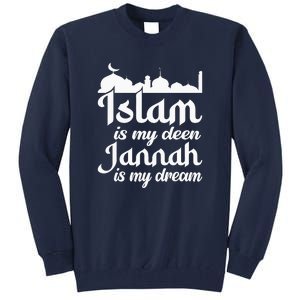 Islam Is My Deen Jannah Is My Dream Ramadan Muslim Tall Sweatshirt