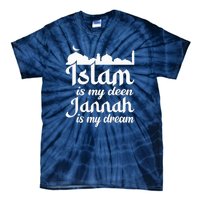 Islam Is My Deen Jannah Is My Dream Ramadan Muslim Tie-Dye T-Shirt