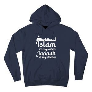 Islam Is My Deen Jannah Is My Dream Ramadan Muslim Tall Hoodie