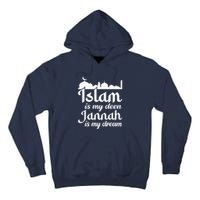 Islam Is My Deen Jannah Is My Dream Ramadan Muslim Tall Hoodie