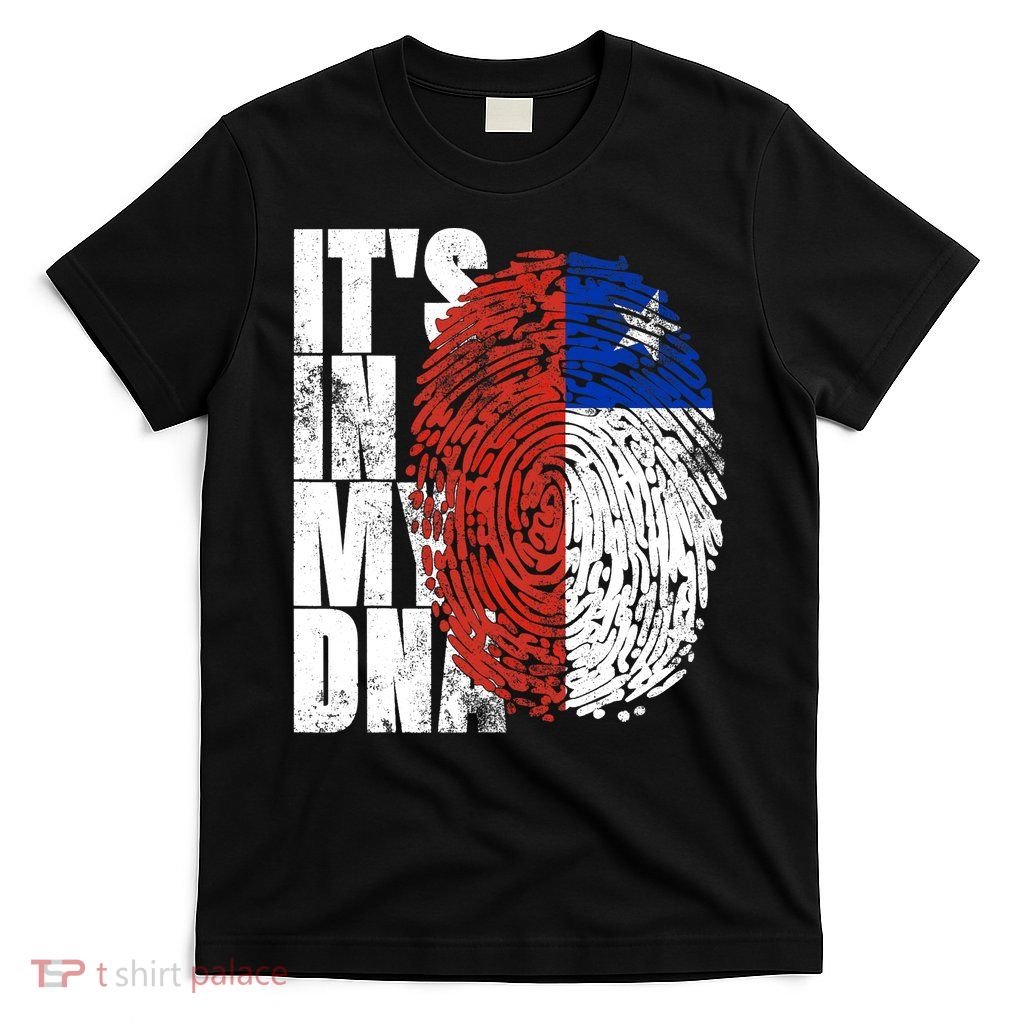 It's In My DNA Chilean Hispanic Gift Chileno Cool Chile Flag T-Shirt