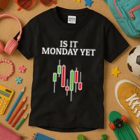 Is It Monday Yet Funny Stock Market Trader Kids T-Shirt