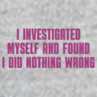 I Investigated Myself And Found I Did Nothing Wrong Full Zip Hoodie