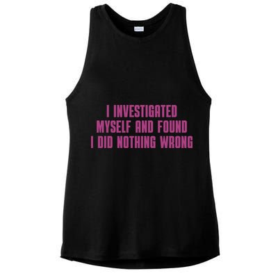 I Investigated Myself And Found I Did Nothing Wrong Ladies PosiCharge Tri-Blend Wicking Tank