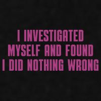 I Investigated Myself And Found I Did Nothing Wrong Ladies PosiCharge Tri-Blend Wicking Tank