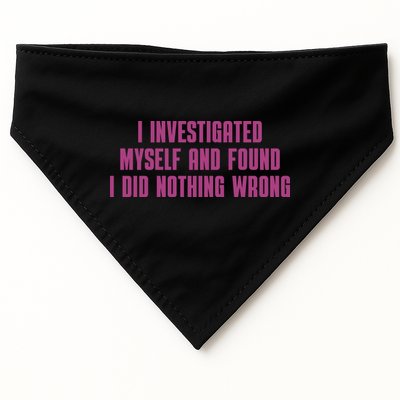 I Investigated Myself And Found I Did Nothing Wrong USA-Made Doggie Bandana