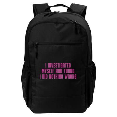 I Investigated Myself And Found I Did Nothing Wrong Backpack