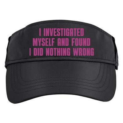 I Investigated Myself And Found I Did Nothing Wrong Adult Drive Performance Visor