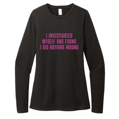 I Investigated Myself And Found I Did Nothing Wrong Womens CVC Long Sleeve Shirt