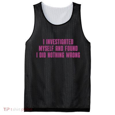 I Investigated Myself And Found I Did Nothing Wrong Mesh Reversible Basketball Jersey Tank