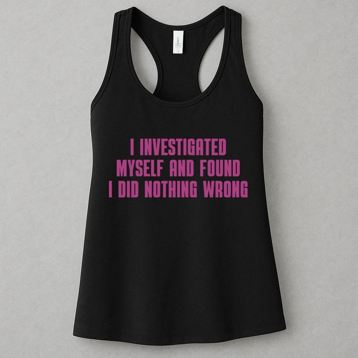 I Investigated Myself And Found I Did Nothing Wrong Womens Tank Top